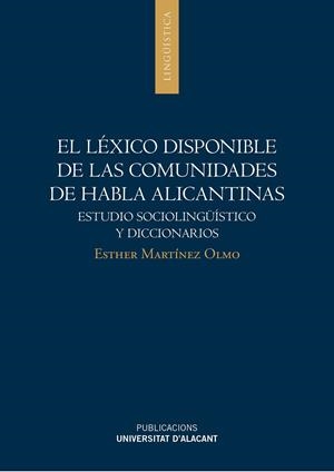 LÉXICO DISPONIBLE DE LAS COMUNIDADES DE HABLA ALICANTINAS, EL | 9788497173704 | MARTÍNEZ OLMO, ESTHER