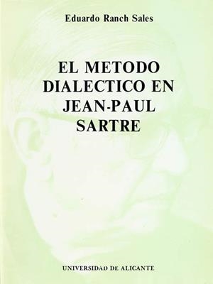 MÉTODO DIALÉCTICO EN JEAN-PAUL SARTRE, EL | 9788460037064 | RANCH SALES, EDUARDO