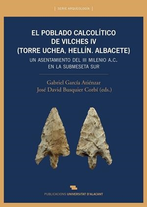 POBLADO CALCOLÍTICO DEL VILCHES IV (TORRE UCHEA, HELLÍN. ALBACETE), EL | 9788497177245