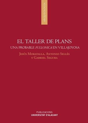 TALLER DE PLANS, EL | 9788497175326 | MORATALLA JÁVEGA, JESÚS / SELLÉS RODRÍGUEZ, ANTONIO / SEGURA HERRERO, GABRIEL