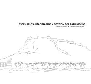 ESCENARIOS, IMAGINARIOS Y GESTIÓN DEL PATRIMONIO | 9788497173308 | RUBIO MEDINA, LUCRECIA / PONCE HERRERO, GABINO