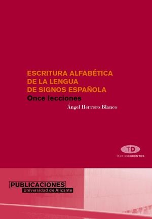 ESCRITURA ALFABÉTICA DE LA LENGUA DE SIGNOS ESPAÑOLA | 9788479087180 | HERRERO BLANCO, ÁNGEL