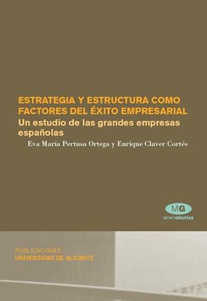 ESTRATEGIA Y ESTRUCTURA COMO FACTORES DEL ÉXITO EMPRESARIAL | 9788479089306 | PERTUSA ORTEGA, EVA MARÍA / CLAVER CORTÉS, ENRIQUE