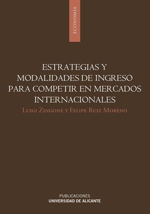ESTRATEGIAS Y MODALIDADES DE INGRESO PARA COMPETIR EN MERCADOS INTERNACIONALES | 9788497172905 | ZINGONE, LUIGI / RUIZ MORENO, FELIPE