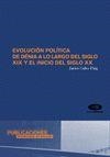 EVOLUCIÓN POLÍTICA DE DÈNIA A LO LARGO DEL SIGLO XIX Y EL INICIO DEL SIGLO XX | 9788479087869 | CALVO PUIG, J.