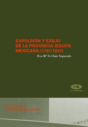 EXPULSIÓN Y EXILIO DE LA PROVINCIA JESUITA MEXICANA (1767-1820) | 9788479088446 | SAINT CLAIR SEGURADO, EVA MARÍA