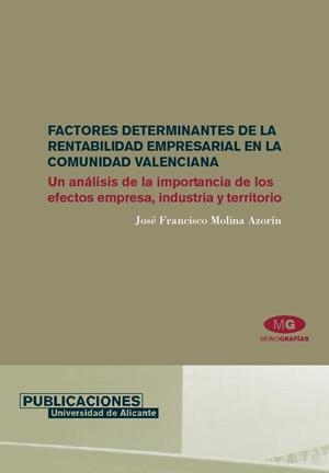 FACTORES DETERMINANTES DE LA RENTABILIDAD EMPRESARIAL EN LA COMUNIDAD VALENCIANA | 9788479087340 | MOLINA AZORÍN, J. F.