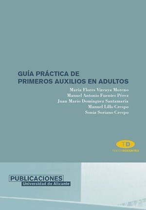 GUÍA PRÁCTICA DE PRIMEROS AUXILIOS EN ADULTOS | 9788479087371 | VIZCAYA MORENO, MARÍA FLORES / FUENTES PÉREZ, MANUAL ANTONIO / DOMÍNGUEZ SANTAMARÍA, JUAN MARIO / LI