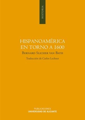 HISPANOAMÉRICA EN TORNO A 1600 | 9788497170598 | SLICHER VAN BATH, BERNARD