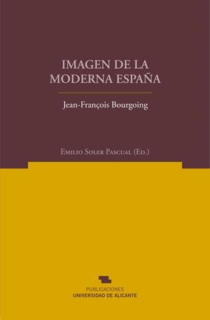 IMAGEN DE LA MODERNA ESPAÑA | 9788497172127 | BOURGOING, JEAN-FRANÇOIS