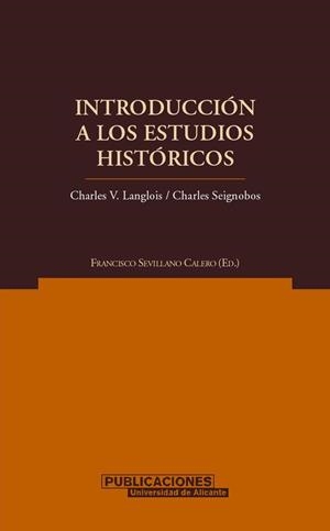 INTRODUCCIÓN A LOS ESTUDIOS HISTÓRICOS | 9788497170673 | LANGLOIS, CHARLES-VICTOR / SEIGNOBOS, CHARLES