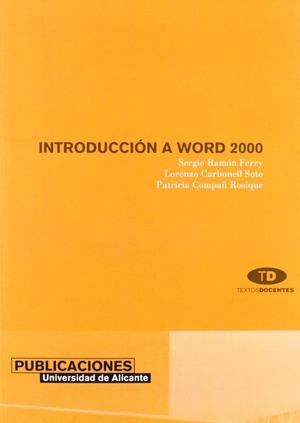 INTRODUCCIÓN A WORD 2000 | 9788479085759 | RAMÓN FERRY, SERGIO / CARBONELL SOTO, LORENZO / COMPAÑ ROSIQUE, PATRICIA