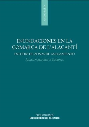 INUNDACIONES EN LA COMARCA DE L'ALACANTÍ (ALICANTE) | 9788497172288 | MARQUIEGUI SOLOAGA, ÁGATA