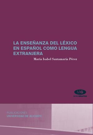 ENSEÑANZA DEL LÉXICO EN ESPAÑOL COMO LENGUA EXTRANJERA, LA | 9788479088347 | SANTAMARÍA PÉREZ, MARÍA ISABEL
