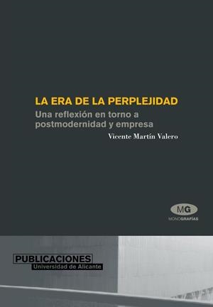 ERA DE LA PERPLEJIDAD, LA | 9788479087708 | MARTÍN VALERO, VICENTE