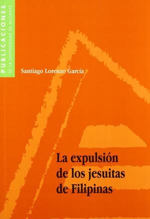 EXPULSIÓN DE LOS JESUITAS DE FILIPINAS, LA | 9788479084608 | LORENZO GARCÍA, SANTIAGO