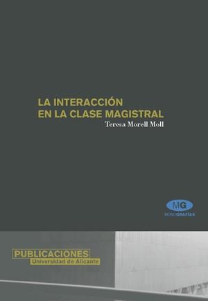 INTERACCIÓN EN LA CLASE MAGISTRAL, LA | 9788479087692 | MORELL MOLL, TERESA