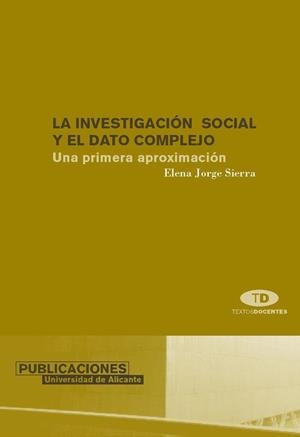 INVESTIGACIÓN SOCIAL Y EL DATO COMPLEJO, LA | 9788479087210 | JORGE SIERRA, ELENA