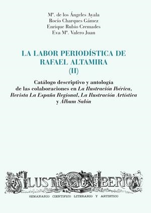 LABOR PERIODÍSTICA DE RAFAEL ALTAMIRA (II), LA | 9788497171762 | AYALA ARACIL, MARÍA DE LOS ÁNGELES / CHARQUE GÁMEZ, ROCÍO / RUBIO CREMADES, ENRIQUE / VALERO JUAN, E