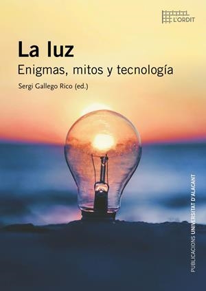 LUZ, LA. ENIGMAS, MITOS Y TECNOLOGÍA | 9788497177498 | GALLEGO RICO, SERGI