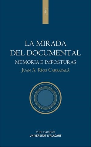 MIRADA DEL DOCUMENTAL, LA | 9788497173353 | RÍOS CARRATALÁ, JUAN ANTONIO
