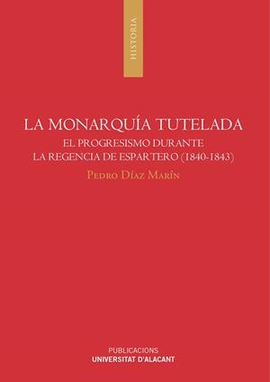 MONARQUÍA TUTELADA, LA | 9788497173612 | DÍAZ MARÍN, PEDRO