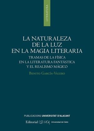 NATURALEZA DE LA LUZ EN LA MAGIA LITERARIA, LA | 9788497176682 | GARCÍA VALERO, BENITO ELÍAS