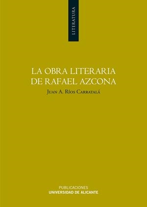 OBRA LITERARIA DE RAFAEL AZCONA, LA | 9788479085438 | RÍOS CARRATALÁ, JUAN ANTONIO