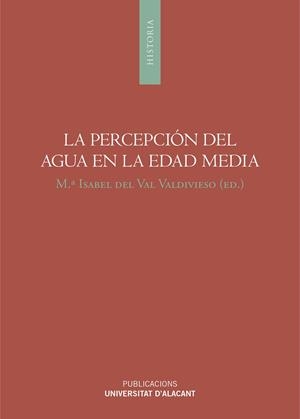PERCEPCIÓN DEL AGUA EN LA EDAD MEDIA, LA | 9788497173452 | VARIOS AUTORES