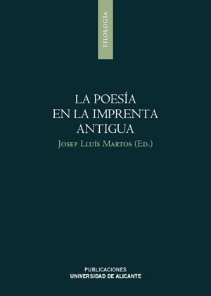 POESÍA EN LA IMPRENTA ANTIGUA, LA | 9788497172912 | MARTOS SANCHEZ, JOSEP LLUÍS