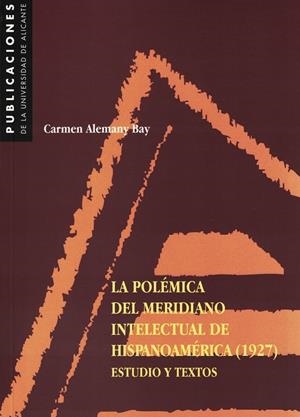 POLÉMICA DEL MERIDIANO INTELECTUAL DE HISPANOAMÉRICA (1927), LA | 9788479083595 | ALEMANY BAY, CARMEN