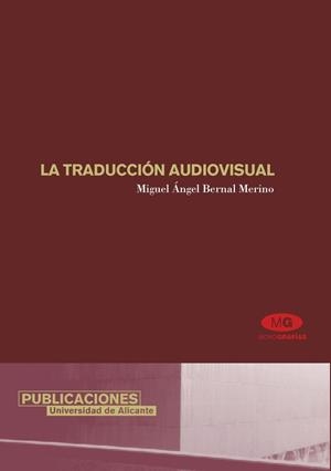 TRADUCCIÓN AUDIOVISUAL, LA | 9788479086756 | BERNAL MERINO, MIGUEL ÁNGEL