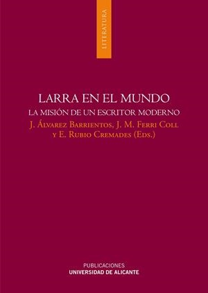 LARRA EN EL MUNDO | 9788497171601 | ÁLVAREZ BARRIENTOS, JOAQUÍN / FERRI COLL, JOSÉ MARÍA / RUBIO CREMADES, ENRIQUE