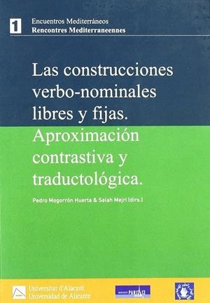 CONSTRUCCIONES VERBO-NOMINALES LIBRES Y FIJADAS, LAS | 9788479089740 | MOGORRÓN HUERTA, PEDRO / MEJRI, SALAH