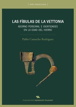 FÍBULAS DE LA VETTONIA, LAS | 9788497177016 | CAMACHO RODRÍGUEZ, PABLO