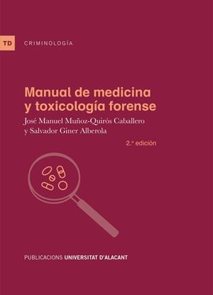 MANUAL DE MEDICINA Y TOXICOLOGÍA FORENSE | 9788497174190 | MUÑOZ-QUIRÓS CABALLERO, JOSÉ MANUEL / GINER ALBEROLA, SALVADOR