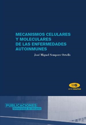 MECANISMOS CELULARES Y MOLECULARES DE LAS ENFERMEDADES AUTOINMUNES | 9788479087241 | SEMPERE ORTELLS, JOSÉ MIGUEL