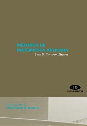 MÉTODOS DE MATEMÁTICA APLICADA | 9788479089313 | NAVARRO LLINARES, JUAN FRANCISCO
