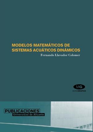 MODELOS MATEMÁTICOS DE SISTEMAS ACUÁTICOS DINÁMICOS | 9788479086176 | LLAVADOR COLOMER, FERNANDO