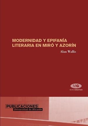 MODERNIDAD Y EPIFANÍA LITERARIA EN MIRÓ Y AZORÍN | 9788479087074 | WALLIS, ALAN
