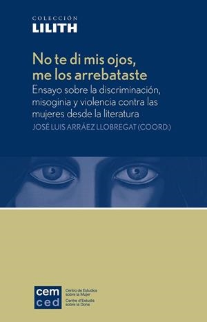 NO TE DI MIS OJOS, ME LOS ARREBATASTE | 9788497170932 | ARRÁEZ LLOBREGAT, JOSÉ LUIS