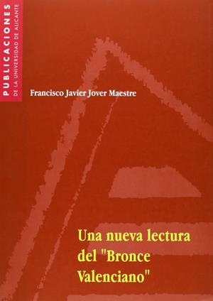 NUEVA LECTURA DEL "BRONCE VALENCIANO", UNA | 9788479084837 | JOVER MAESTRE, FRANCISCO JAVIER