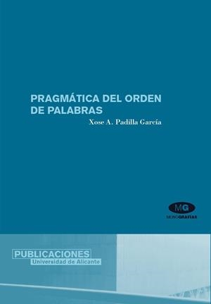 PRAGMÁTICA DEL ORDEN DE PALABRAS | 9788479088132 | PADILLA GARCÍA, XOSE A.