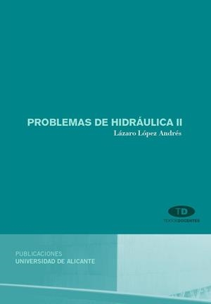 PROBLEMAS DE HIDRÁULICA II | 9788479089535 | LÓPEZ ANDRÉS, LÁZARO