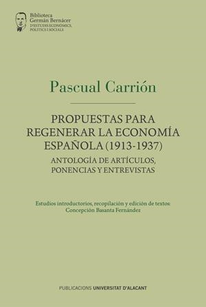 PROPUESTAS PARA REGENERAR LA ECONOMÍA ESPAÑOLA (1913-1937) | 9788497174862 | CARRIÓN Y CARRIÓN, PASCUAL