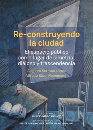 RE-CONSTRUYENDO LA CIUDAD | 9788497176583 | SERRANO LÓPEZ, AUGUSTO / STEIN HEINEMANN, ALFREDO