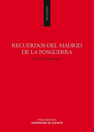 RECUERDOS DEL MADRID DE LA POSGUERRA | 9788497172578 | BARCIELA LÓPEZ, CARLOS