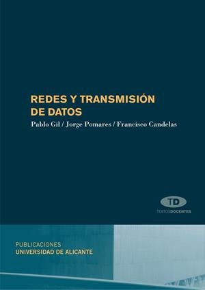 REDES Y TRANSMISIÓN DE DATOS | 9788497171250 | GIL VÁZQUEZ, PABLO / POMARES BAEZA, JORGE / CANDELAS HERIAS, FRANCISCO