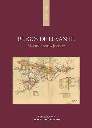 RIEGOS DE LEVANTE | 9788497175722 | SEVILLA JIMENEZ, MARTÍN
