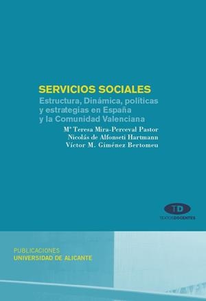 SERVICIOS SOCIALES | 9788479089368 | MIRA-PERCEVAL PASTOR, MARÍA TERESA / DE ALFONSETI HARTMANN, NICOLÁS / GIMÉNEZ BERTOMEU, VÍCTOR MANUE